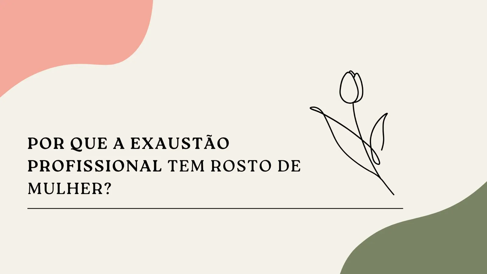 Burnout em mulheres: por que a exaustão profissional tem rosto de mulher?