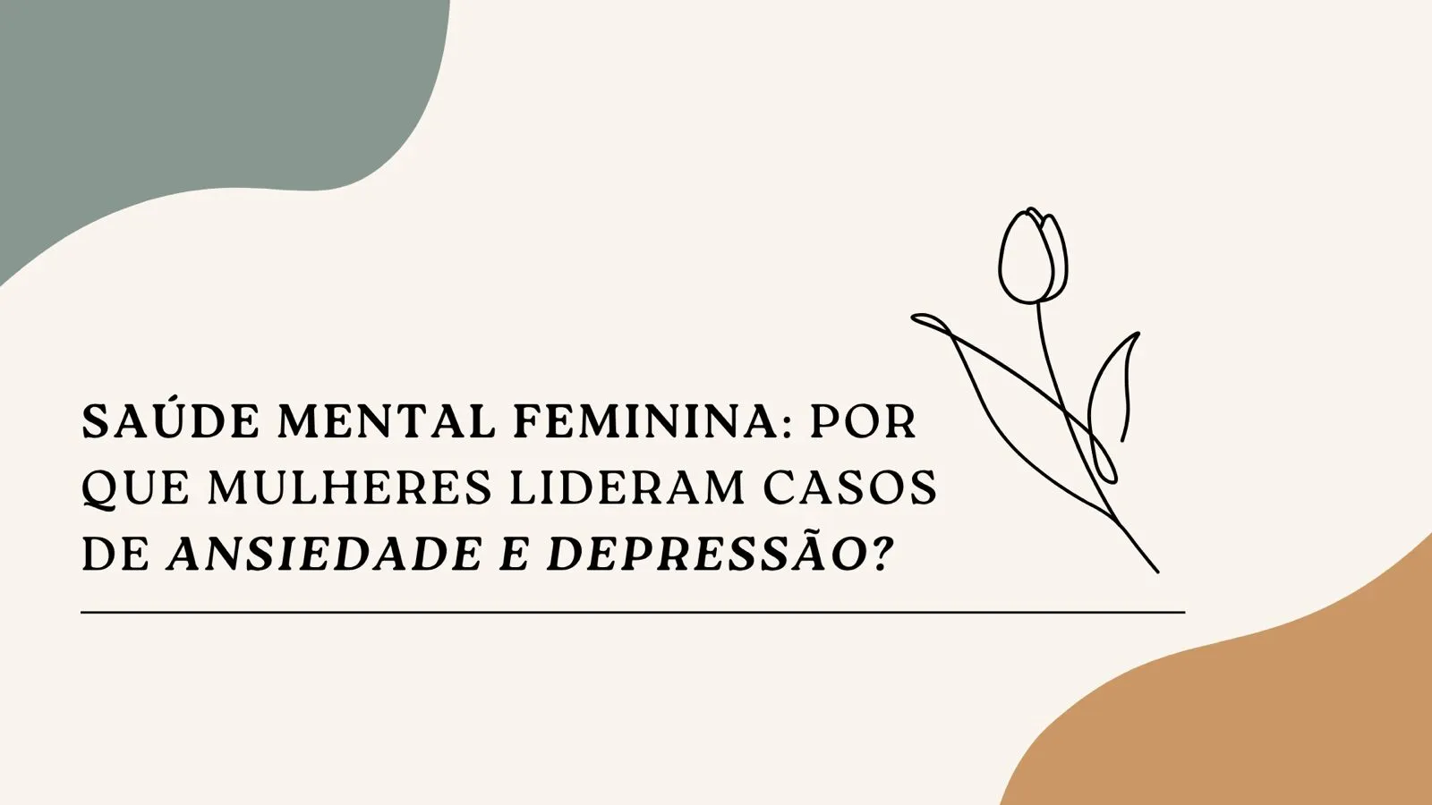Saúde mental feminina: por que mulheres lideram casos de ansiedade e depressão?